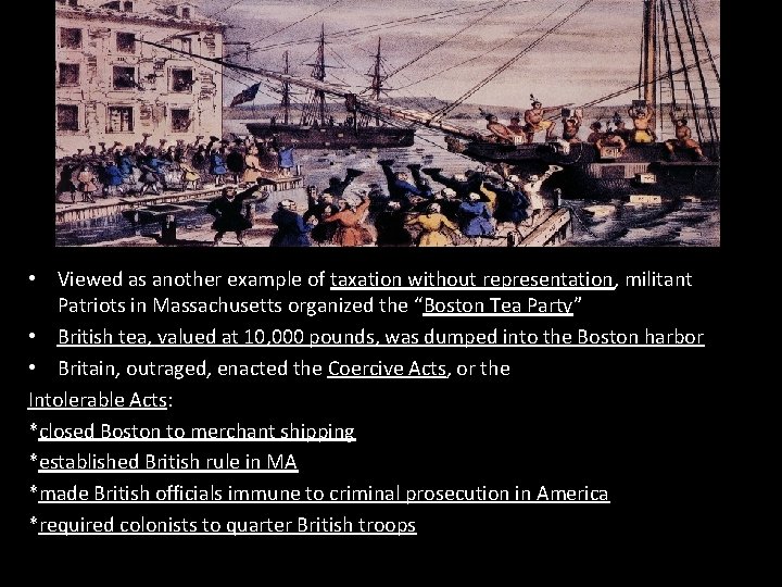  • Viewed as another example of taxation without representation, militant Patriots in Massachusetts
