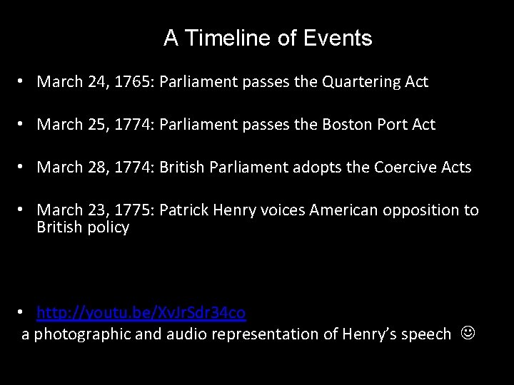 A Timeline of Events • March 24, 1765: Parliament passes the Quartering Act •