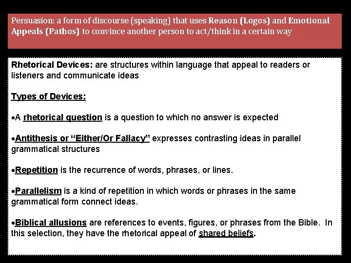 Persuasion: a form of discourse (speaking) that uses Reason (Logos) and Emotional Appeals (Pathos)