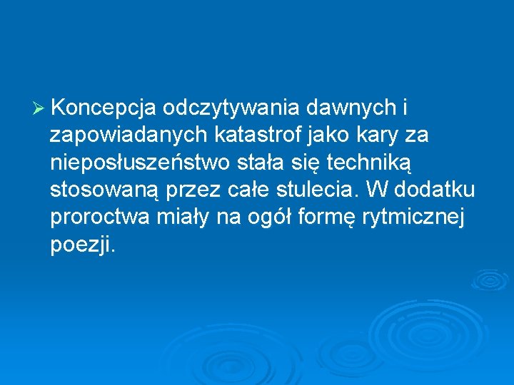 Ø Koncepcja odczytywania dawnych i zapowiadanych katastrof jako kary za nieposłuszeństwo stała się techniką