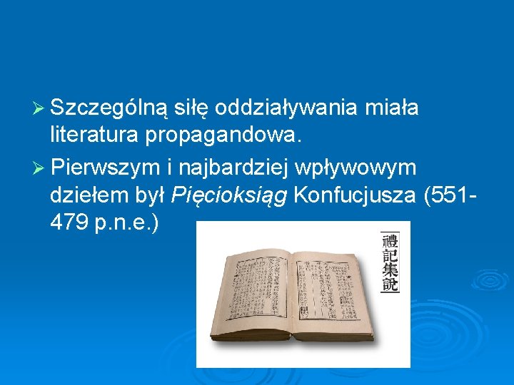 Ø Szczególną siłę oddziaływania miała literatura propagandowa. Ø Pierwszym i najbardziej wpływowym dziełem był