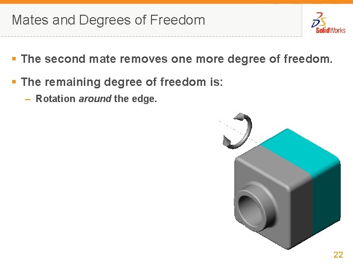 Mates and Degrees of Freedom § The second mate removes one more degree of