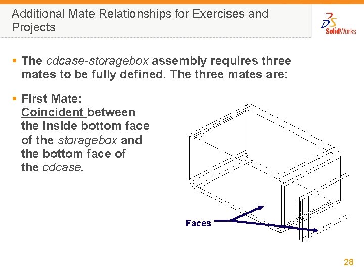 Additional Mate Relationships for Exercises and Projects § The cdcase-storagebox assembly requires three mates