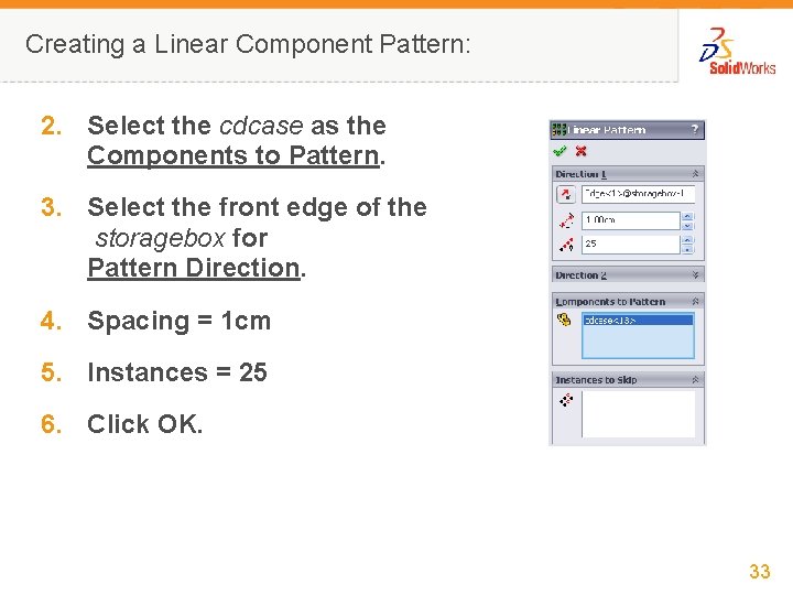 Creating a Linear Component Pattern: 2. Select the cdcase as the Components to Pattern.