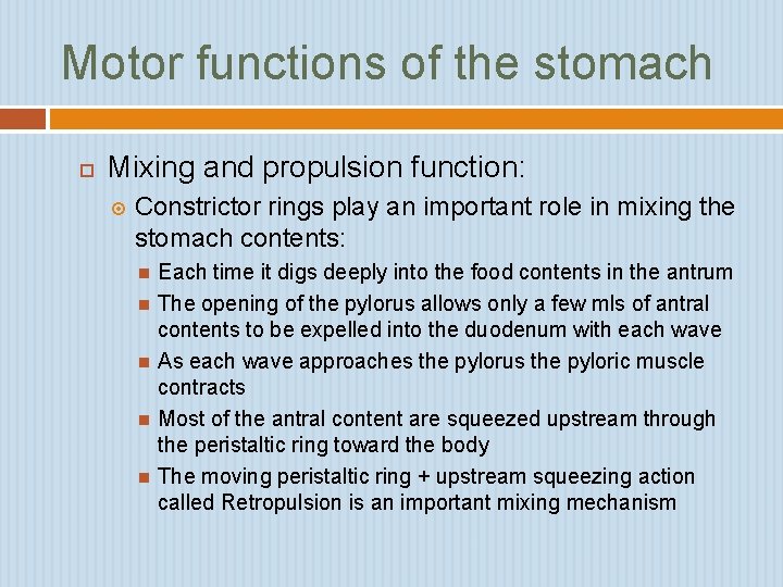 Motor functions of the stomach Mixing and propulsion function: Constrictor rings play an important