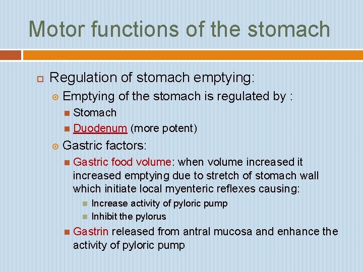 Motor functions of the stomach Regulation of stomach emptying: Emptying of the stomach is