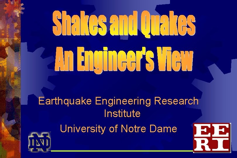 Earthquake Engineering Research Institute University of Notre Dame 