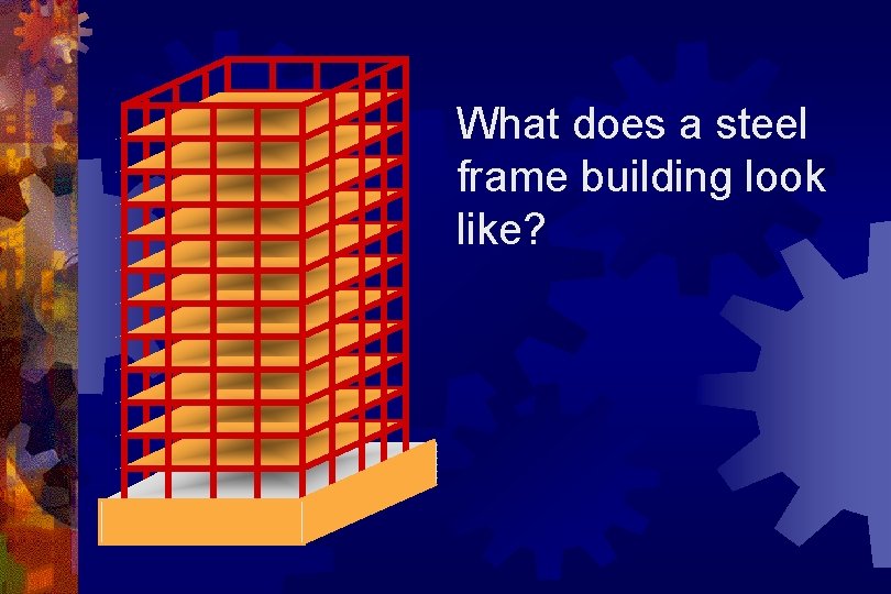 What does a steel frame building look like? 