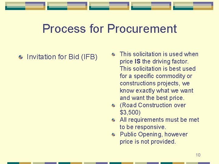 Process for Procurement Invitation for Bid (IFB) This solicitation is used when price IS Process for Procurement Invitation for Bid (IFB) This solicitation is used when price IS