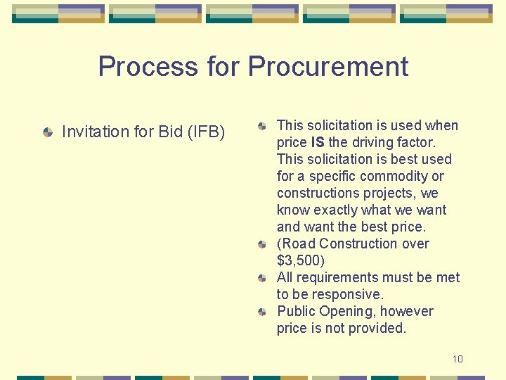 Process for Procurement Invitation for Bid (IFB) This solicitation is used when price IS