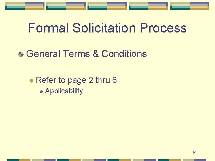 Formal Solicitation Process General Terms & Conditions l Refer to page 2 thru 6