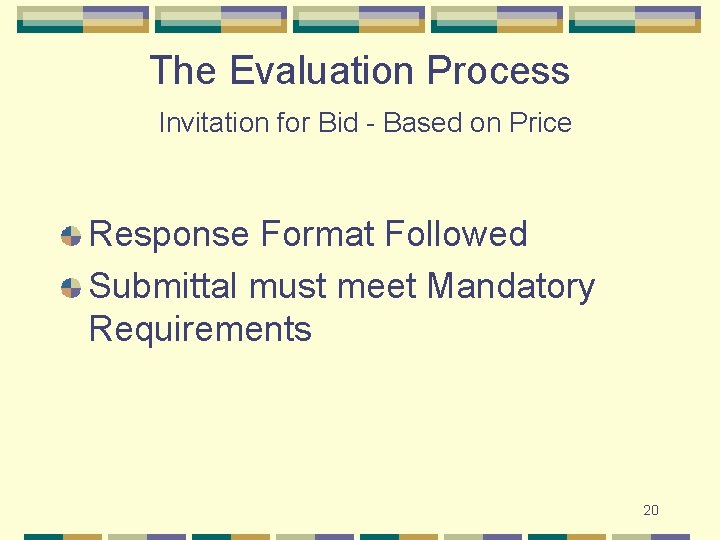 The Evaluation Process Invitation for Bid - Based on Price Response Format Followed Submittal The Evaluation Process Invitation for Bid - Based on Price Response Format Followed Submittal