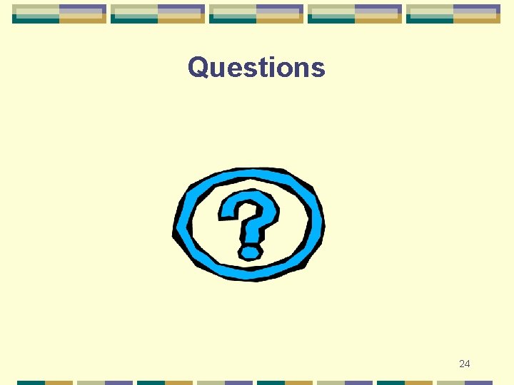 Questions 24 Questions 24