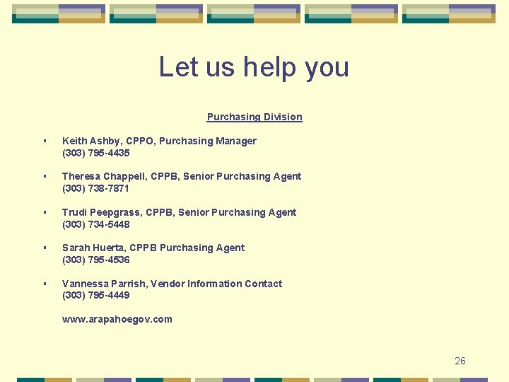 Let us help you Purchasing Division § Keith Ashby, CPPO, Purchasing Manager (303) 795 Let us help you Purchasing Division § Keith Ashby, CPPO, Purchasing Manager (303) 795