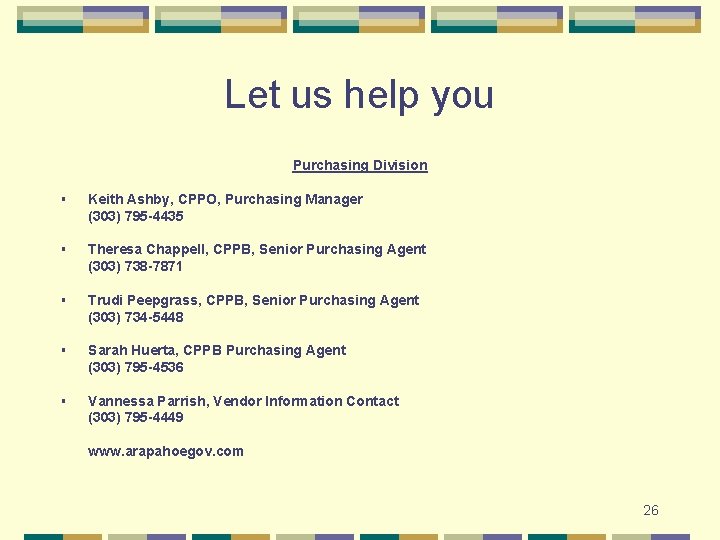 Let us help you Purchasing Division § Keith Ashby, CPPO, Purchasing Manager (303) 795