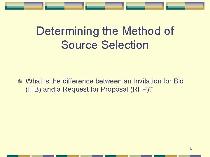 Determining the Method of Source Selection What is the difference between an Invitation for Determining the Method of Source Selection What is the difference between an Invitation for