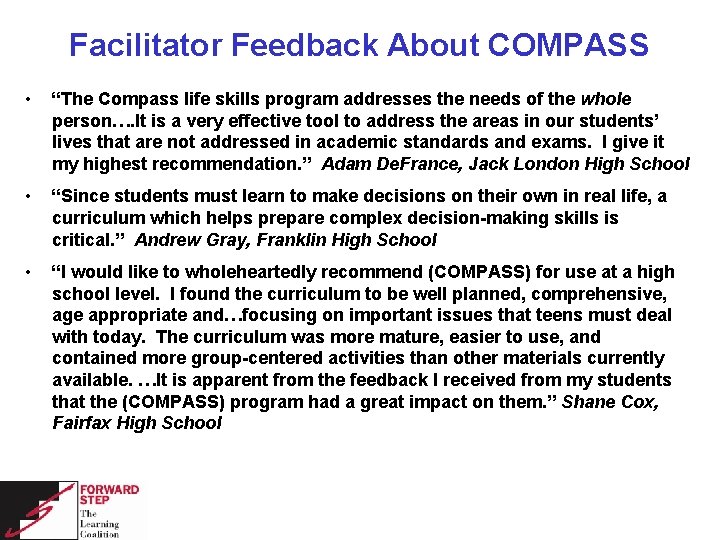 Facilitator Feedback About COMPASS • “The Compass life skills program addresses the needs of