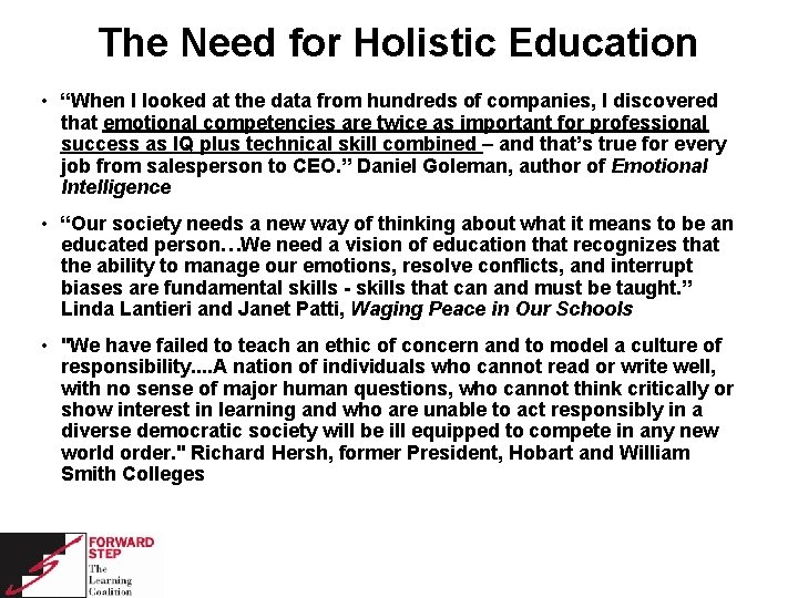 The Need for Holistic Education • “When I looked at the data from hundreds