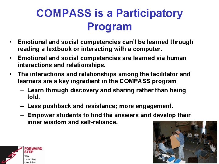 COMPASS is a Participatory Program • Emotional and social competencies can’t be learned through