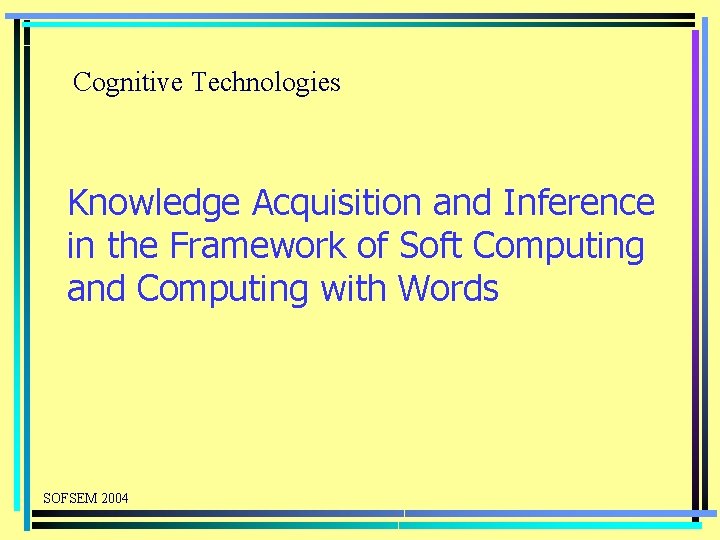 Cognitive Technologies Knowledge Acquisition and Inference in the Framework of Soft Computing and Computing