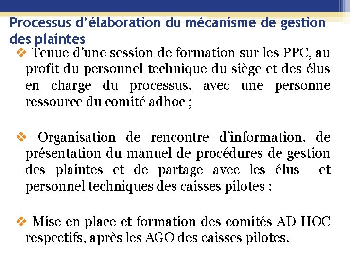 Processus d’élaboration du mécanisme de gestion des plaintes v Tenue d’une session de formation