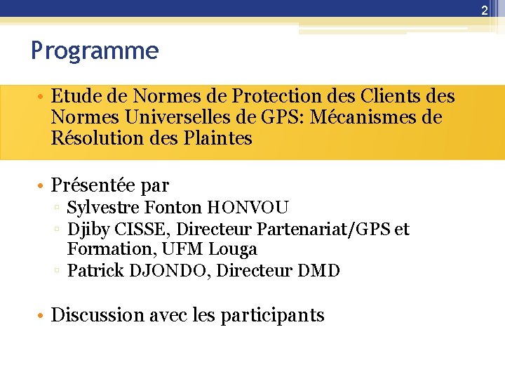 2 Programme • Etude de Normes de Protection des Clients des Normes Universelles de