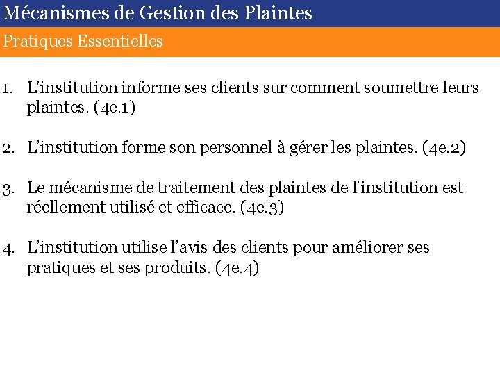 Mécanismes de Gestion des Plaintes Pratiques Essentielles 1. L’institution informe ses clients sur comment