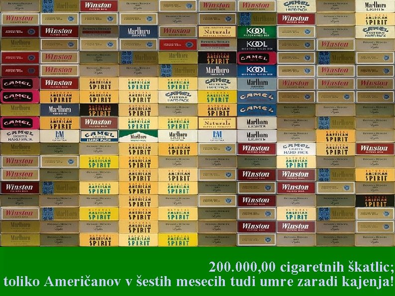 200. 000, 00 cigaretnih škatlic; toliko Američanov v šestih mesecih tudi umre zaradi kajenja!