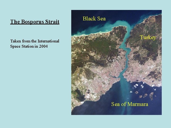 The Bosporus Strait Taken from the International Space Station in 2004 Black Sea Turkey