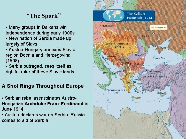 “The Spark” • Many groups in Balkans win independence during early 1900 s •