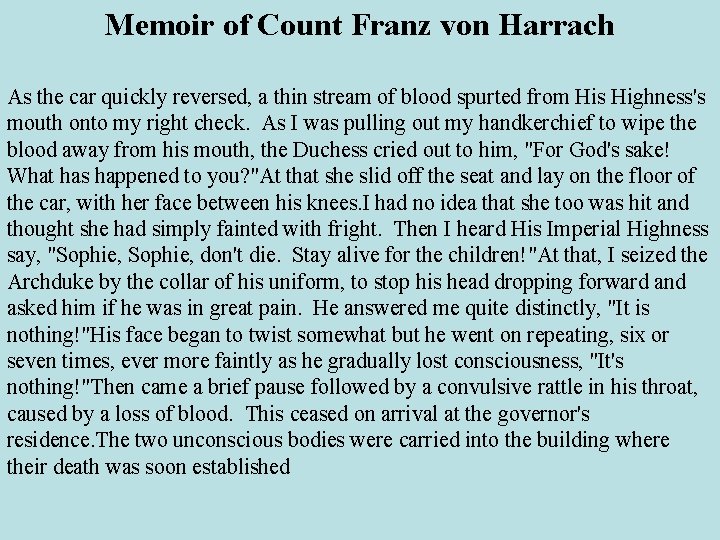 Memoir of Count Franz von Harrach As the car quickly reversed, a thin stream