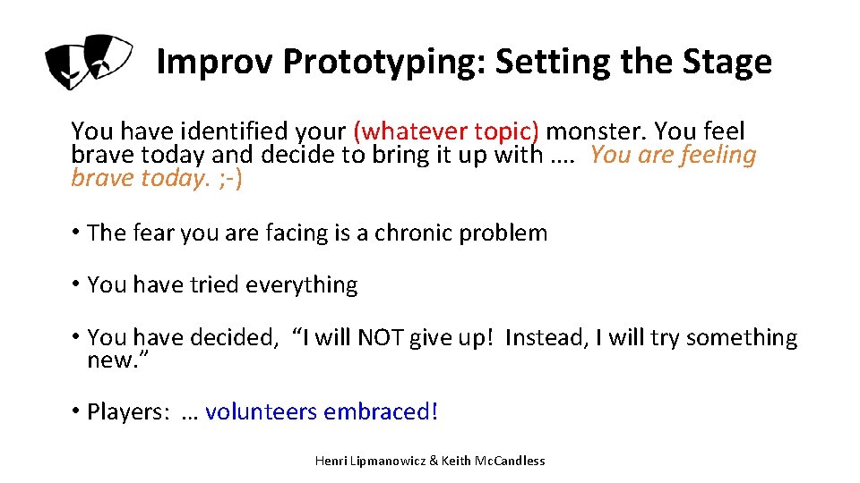 Improv Prototyping: Setting the Stage You have identified your (whatever topic) monster. You feel Improv Prototyping: Setting the Stage You have identified your (whatever topic) monster. You feel