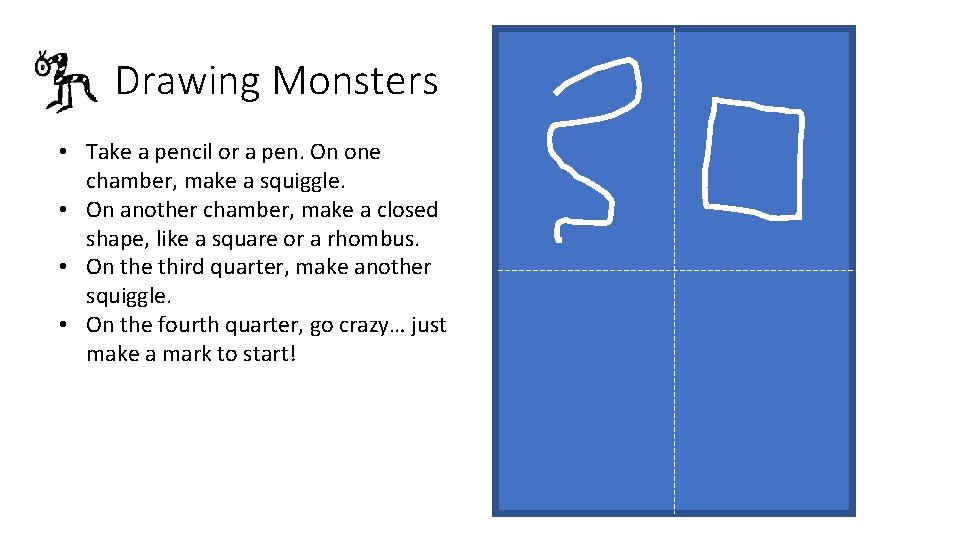 Drawing Monsters • Take a pencil or a pen. On one chamber, make a Drawing Monsters • Take a pencil or a pen. On one chamber, make a