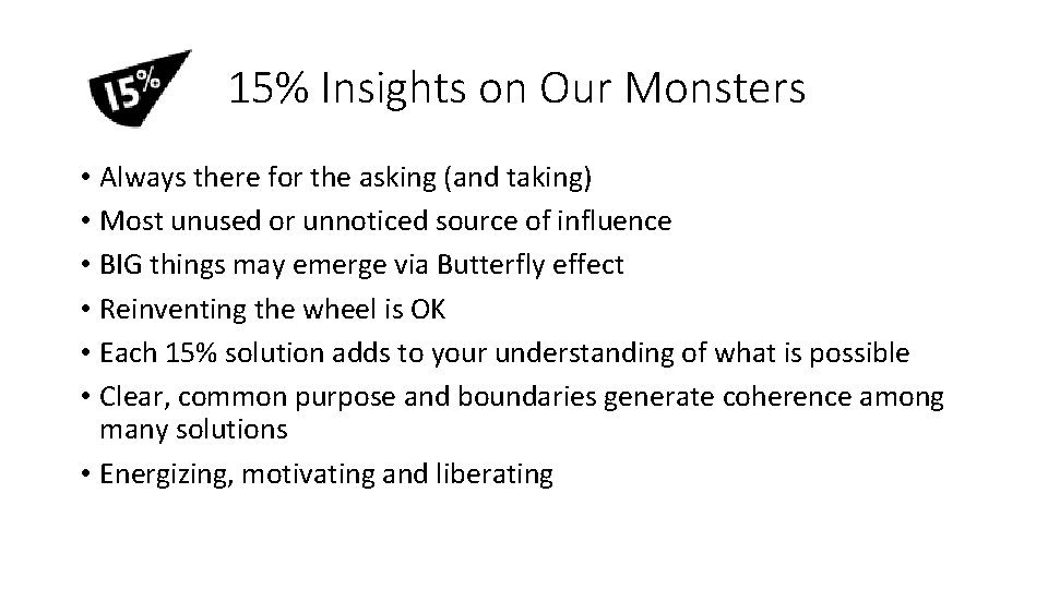 15% Insights on Our Monsters • Always there for the asking (and taking) • 15% Insights on Our Monsters • Always there for the asking (and taking) •