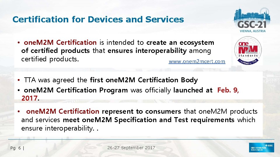 Certification for Devices and Services • one. M 2 M Certification is intended to