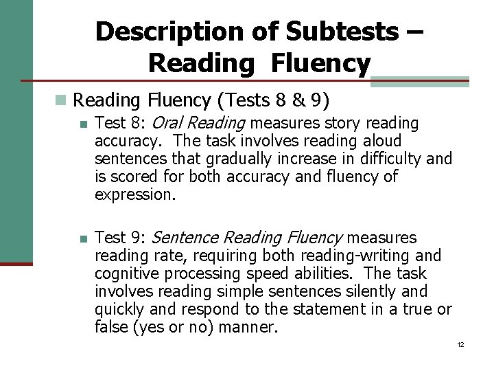 Description of Subtests – Reading Fluency n Reading Fluency (Tests 8 & 9) n