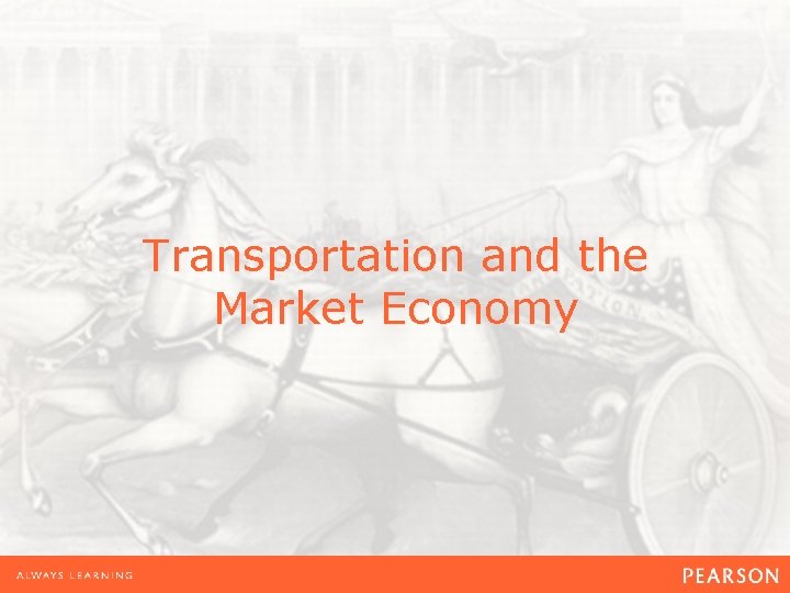 Transportation and the Market Economy 