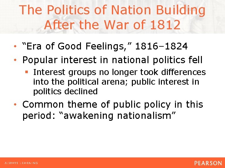 The Politics of Nation Building After the War of 1812 • “Era of Good The Politics of Nation Building After the War of 1812 • “Era of Good