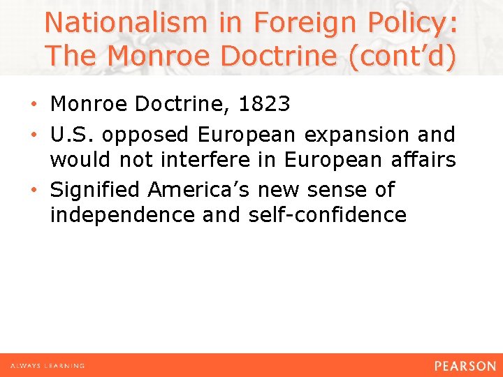 Nationalism in Foreign Policy: The Monroe Doctrine (cont’d) • Monroe Doctrine, 1823 • U. Nationalism in Foreign Policy: The Monroe Doctrine (cont’d) • Monroe Doctrine, 1823 • U.