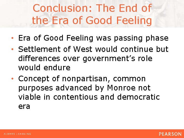 Conclusion: The End of the Era of Good Feeling • Era of Good Feeling