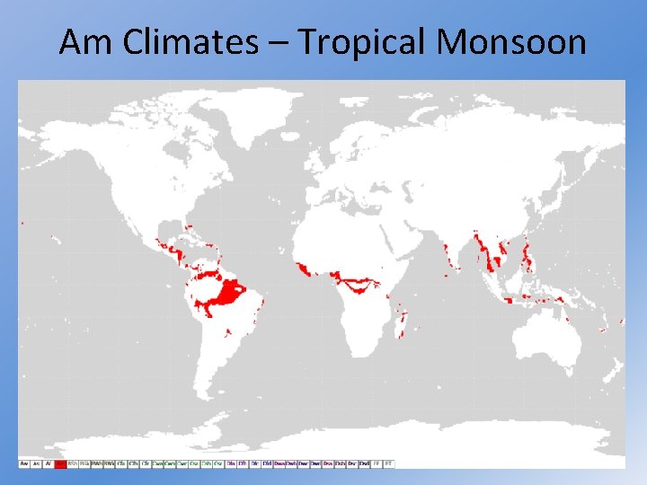 Am Climates – Tropical Monsoon 