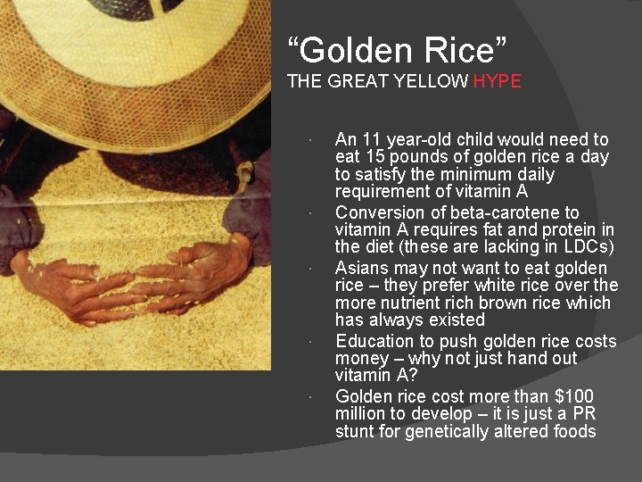 “Golden Rice” THE GREAT YELLOW HYPE An 11 year-old child would need to eat