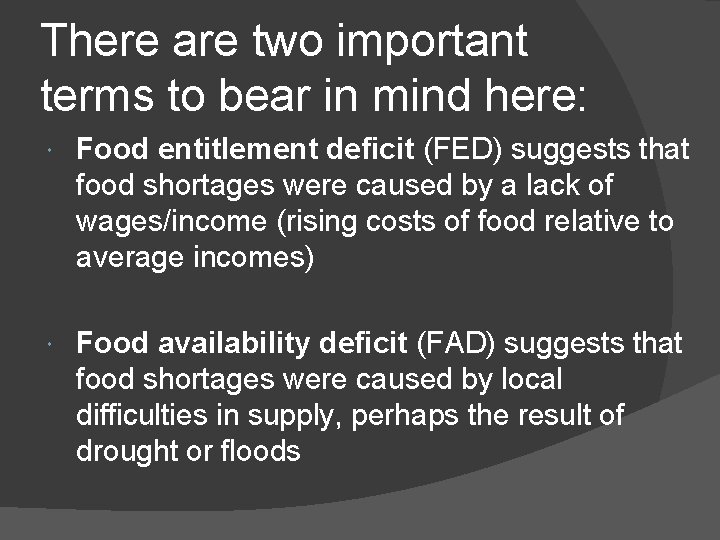 There are two important terms to bear in mind here: Food entitlement deficit (FED)