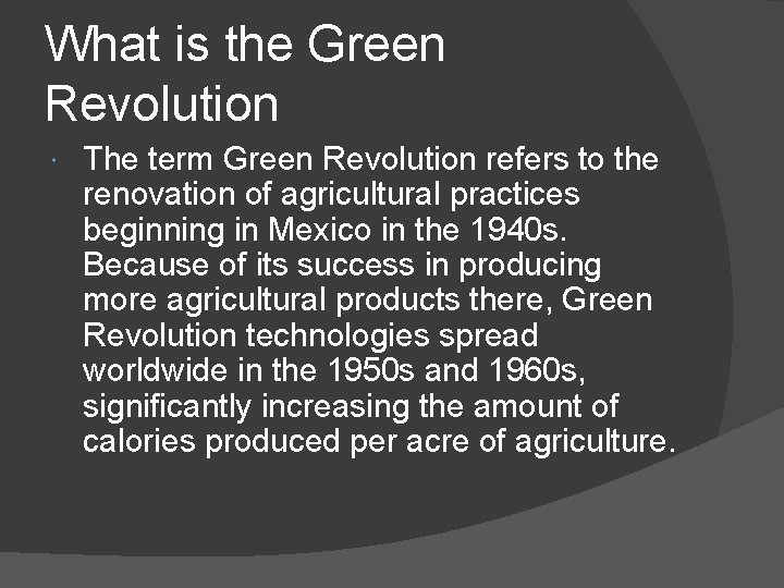 What is the Green Revolution The term Green Revolution refers to the renovation of