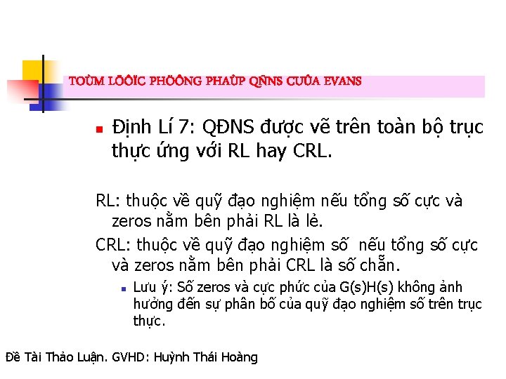 TOÙM LÖÔÏC PHÖÔNG PHAÙP QÑNS CUÛA EVANS n Định Lí 7: QĐNS được vẽ