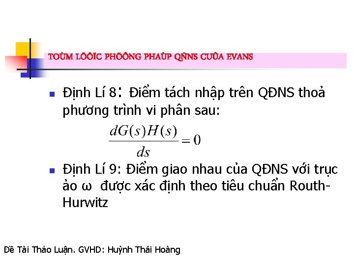 TOÙM LÖÔÏC PHÖÔNG PHAÙP QÑNS CUÛA EVANS n n Định Lí 8: Điểm tách