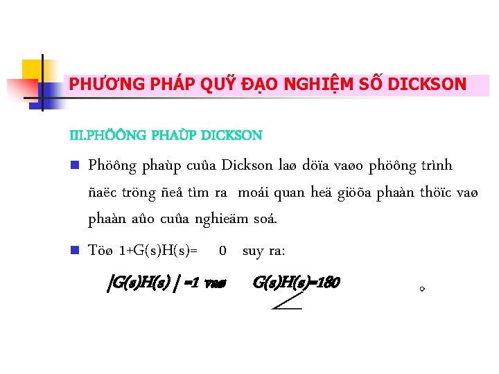 PHƯƠNG PHÁP QUỸ ĐẠO NGHIỆM SỐ DICKSON III. PHÖÔNG PHAÙP DICKSON n n Phöông