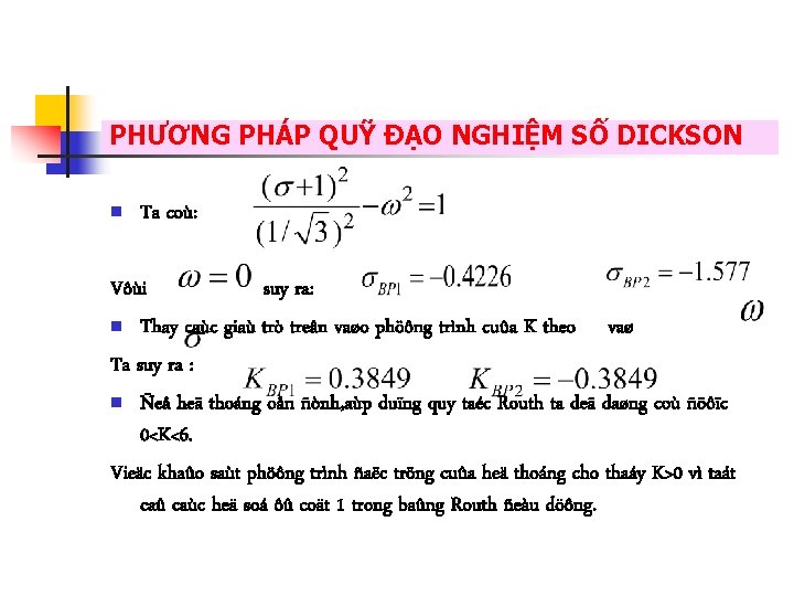 PHƯƠNG PHÁP QUỸ ĐẠO NGHIỆM SỐ DICKSON n Ta coù: Vôùi suy ra: n