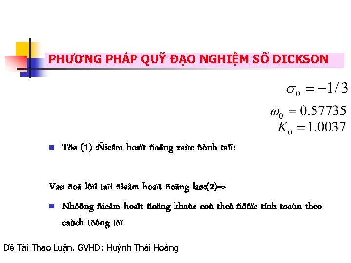 PHƯƠNG PHÁP QUỸ ĐẠO NGHIỆM SỐ DICKSON n Töø (1) : Ñieåm hoaït ñoäng