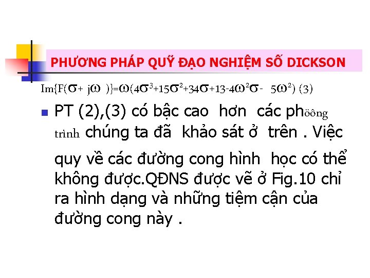 PHƯƠNG PHÁP QUỸ ĐẠO NGHIỆM SỐ DICKSON Im{F( + j )}= (4 3+15 2+34